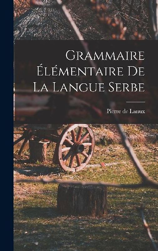 Grammaire élémentaire de la langue serbe