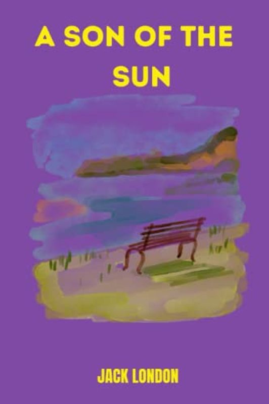 a son of the sun by Jack London