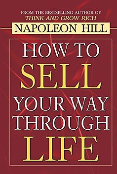 How to Sell Your Way through Life