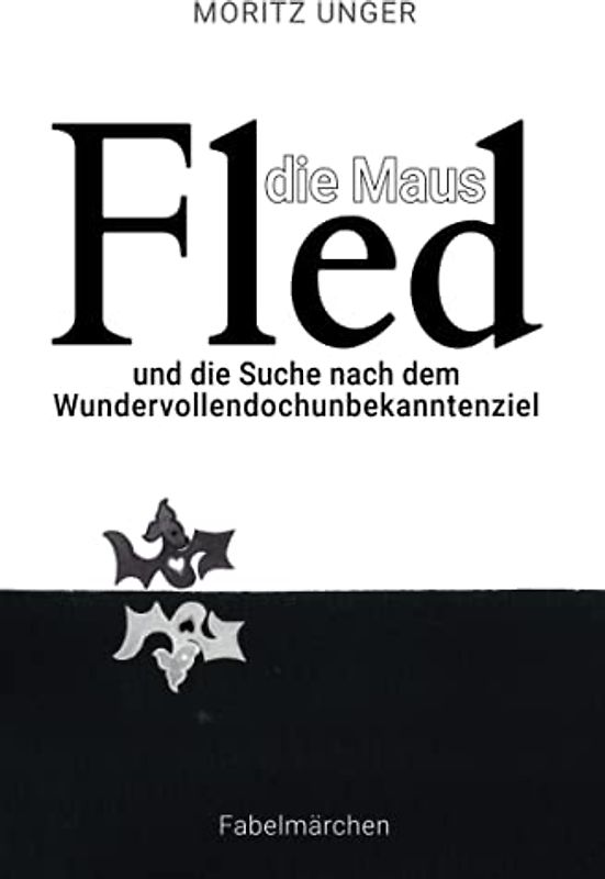 Fled die Maus: und die Suche nach dem Wundervollendochunbekanntenziel