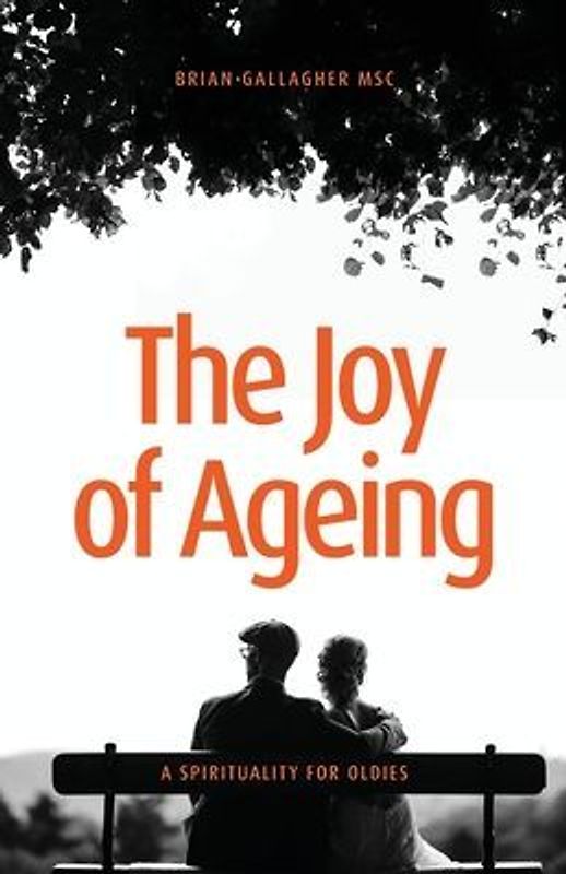 The Joy of Ageing