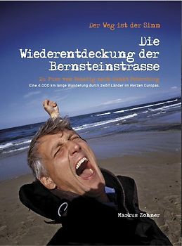 Der Weg ist der Sinn - Die Wiederentdeckung der Bernsteinstraße