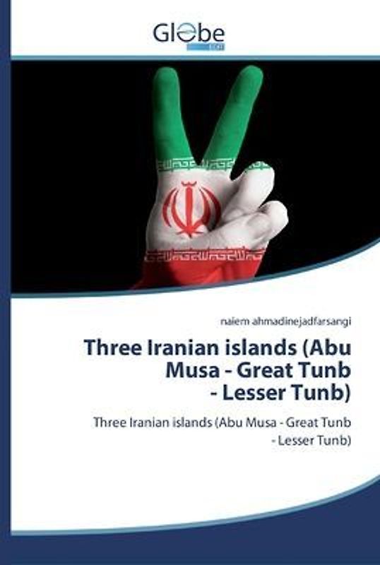 Three Iranian islands (Abu Musa - Great Tunb- Lesser Tunb)