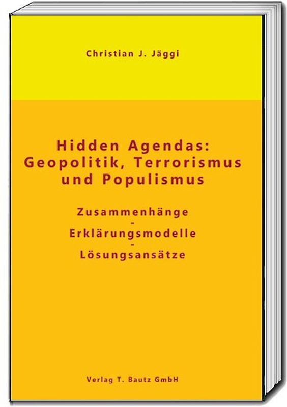 Hidden Agendas: Geopolitik, Terrorismus und Populismus