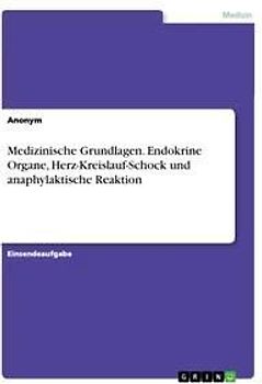 Medizinische Grundlagen. Endokrine Organe, Herz-Kreislauf-Schock und anaphylaktische Reaktion