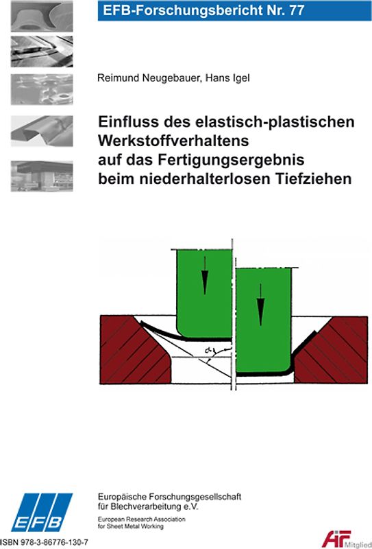 Einfluss des elastisch-plastischen Werkstoffverhaltens auf das Fertigungsergebnis beim niederhalterlosen Tiefziehen