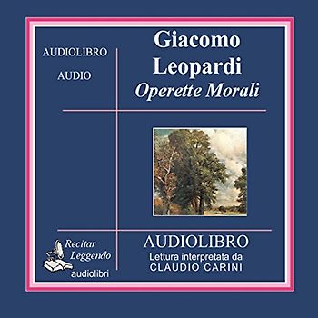 Operette morali. Audiolibro. CD Audio: Antologia