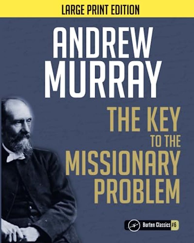 The Key to the Missionary Problem - LARGE PRINT EDITION - Burten Classics #6