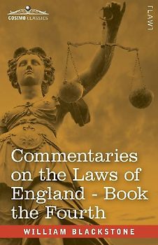 Commentaries on the Laws of England, Book the Fourth (in Four Books)