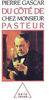 A Look at the Home of Monsieur Pasteur / Du côté de chez Monsieur Pasteur