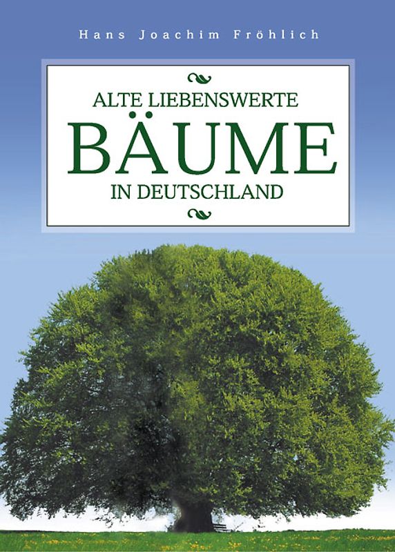 Alte liebenswerte Bäume in Deutschland