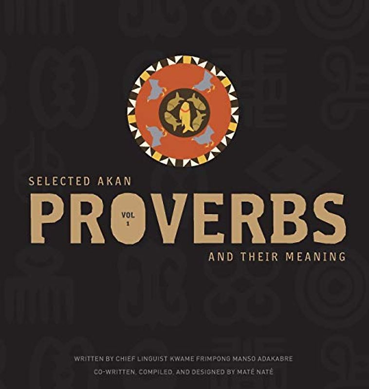 Selected Akan Proverbs And Their Meaning