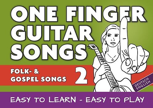 One Finger Guitar songs / Folk- und Gospelsongs - Teil 2 - wohl das einfachste Gitarrenbuch