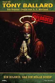 Tony Ballard - Reloaded, Band 229: Ein Bild, das die Hölle schuf