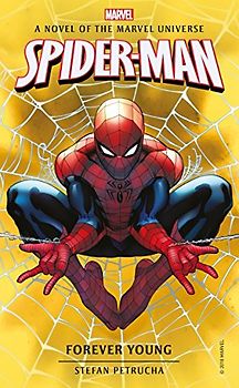 Spider-Man: Forever Young: A Novel of the Marvel Universe (Marvel Novels, Band 6)