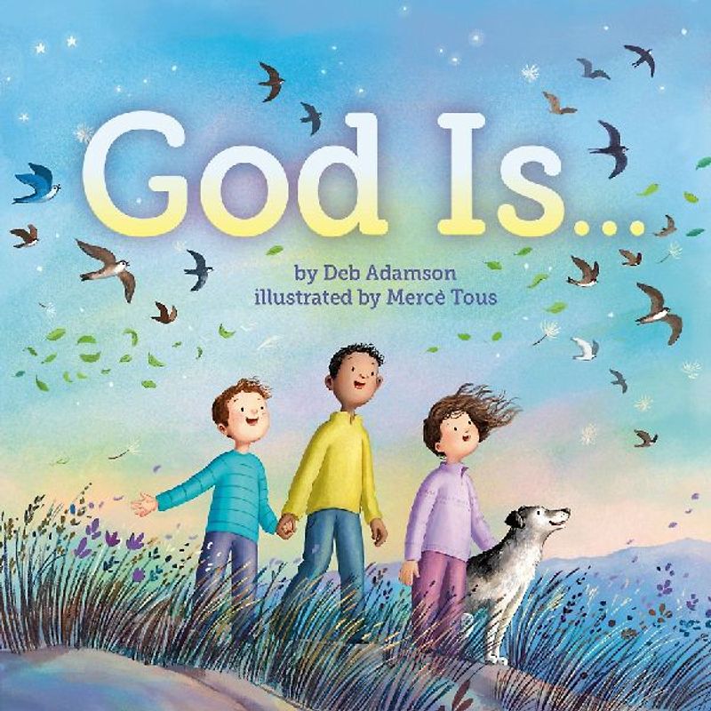 God Is . . .