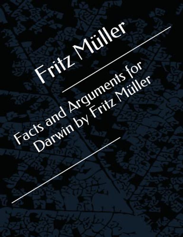 Facts and Arguments for Darwin by Fritz Müller