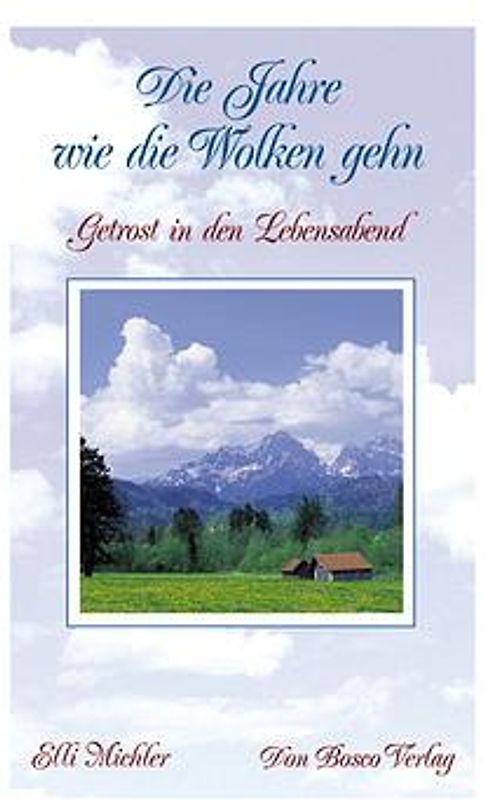 Die Jahre wie die Wolken gehn