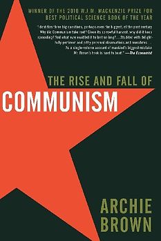The Rise and Fall of Communism