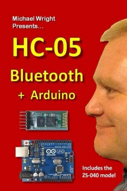 HC-05 Bluetooth + Arduino: Includes the ZS-040