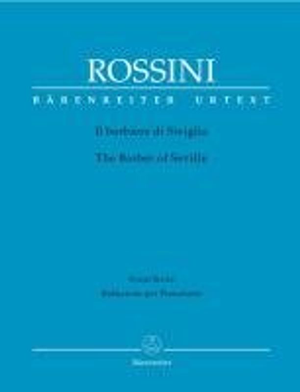 Il barbiere di Siviglia / Der Barbier von Sevilla / The Barber of Seville: Commedia in due atti. Klavierauszug (ital./dt.) von Rasmus Baumann; ... ... nach Pierre-Augustin Caron de Beaumarchais