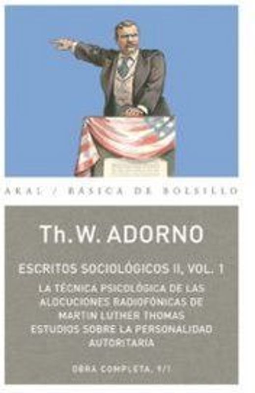 Escritos sociológicos II, vol. I : la técnica psicológica de las alocuciones radiotónicas de Martín Luther Thomas