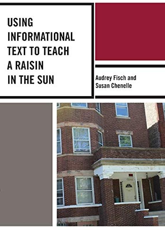 Using Informational Text to Teach a Raisin in the Sun (Using Informational Text to Teach Literature)