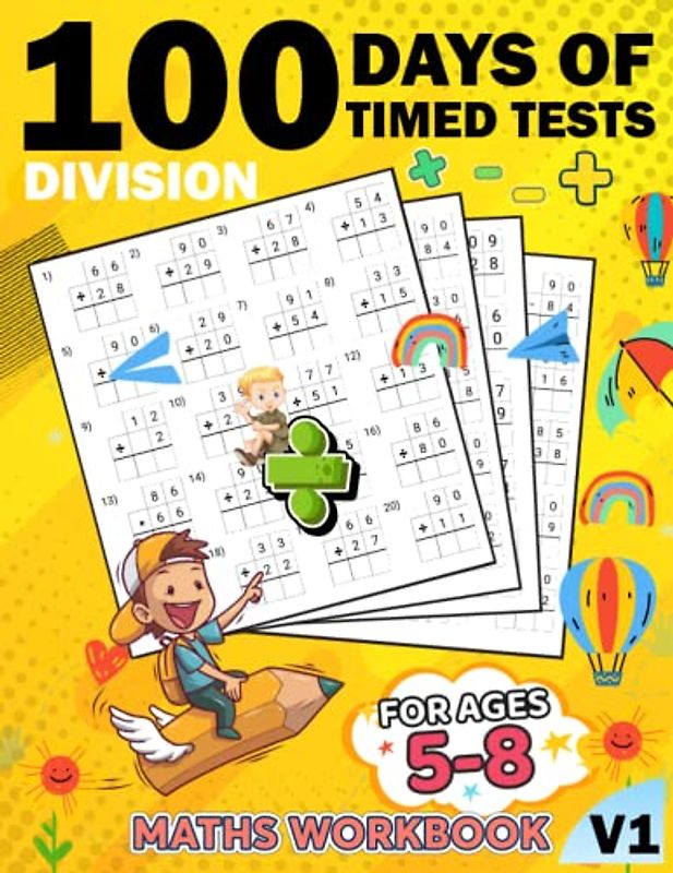 100 days of timed tests division for kids math workbook v1: +2000 Timed Maths Test division Drills| Kindergarten, Grade 1, 2 and 3 | Year ... and ... Educational Activity Book Paperback