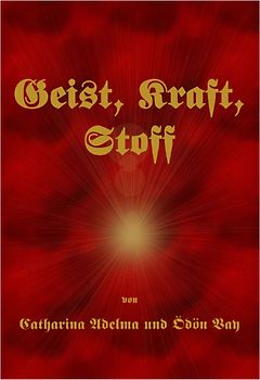 Geist - Kraft - Stoff.