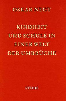 Werkausgabe / Kindheit und Schule in einer Welt der Umbrüche