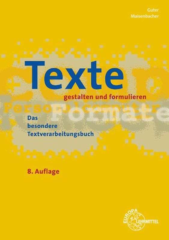 Texte gestalten und formulieren. Das besondere Textverarbeitungsbuch