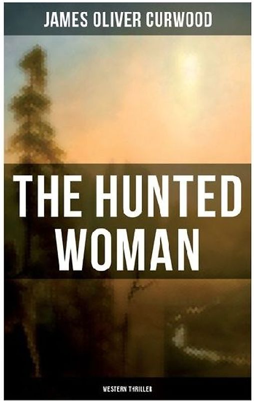 THE HUNTED WOMAN (Western Thriller)