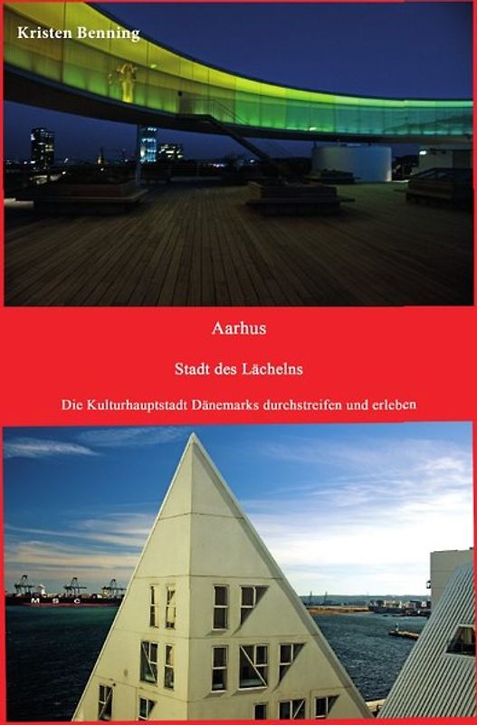 Durchstreifen und erleben / Aarhus Stadt des Lächelns