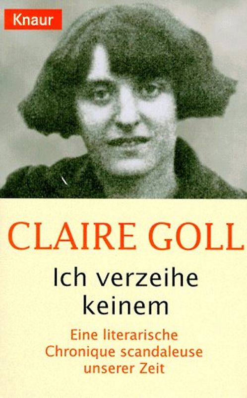 Ich verzeihe keinem. Eine literarische Cronique scandaleuse unserer Zeit.