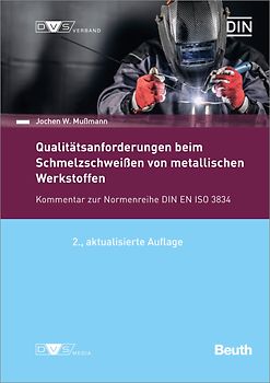 DIN/DVS-Veröffentlichung - Beuth-Kommentar Qualitätsanforderungen beim Schmelzschweißen von metallischen Werkstoffen