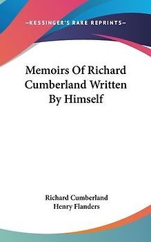 Memoirs Of Richard Cumberland Written By Himself