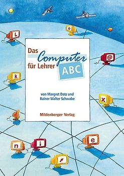 Das Computer-ABC für Lehrer. Nachschlagewerk mit Stichwortregister, für Lehrerinnen und Lehrer - Ausgabe für alle Bundesländer