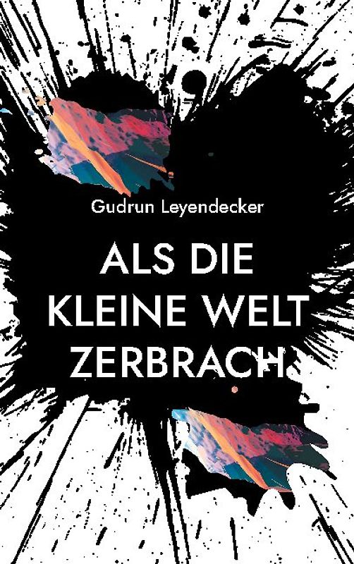 Als die kleine Welt zerbrach