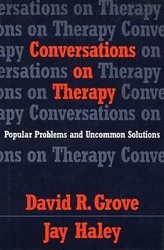 Conversations on Therapy: Popular Problems and Uncommon Solutions