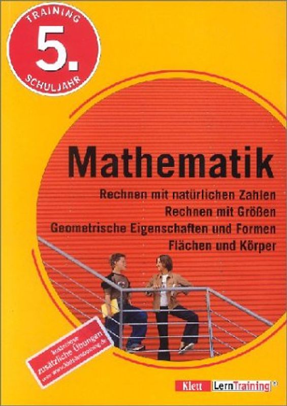 Training Mathematik - Rechnen mit natürlichen Zahlen. Rechnen mit Grössen. Geometrische Eigenschaften und Formen. Flächen und Körper