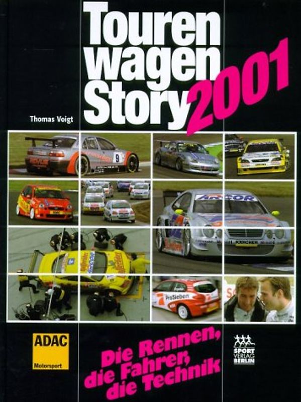 Tourenwagen-Story 2001. Die Rennen, die Fahrer, die Technik