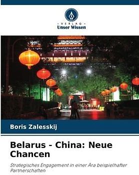 Belarus - China: Neue Chancen