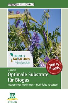 Optimale Substrate für Biogas
