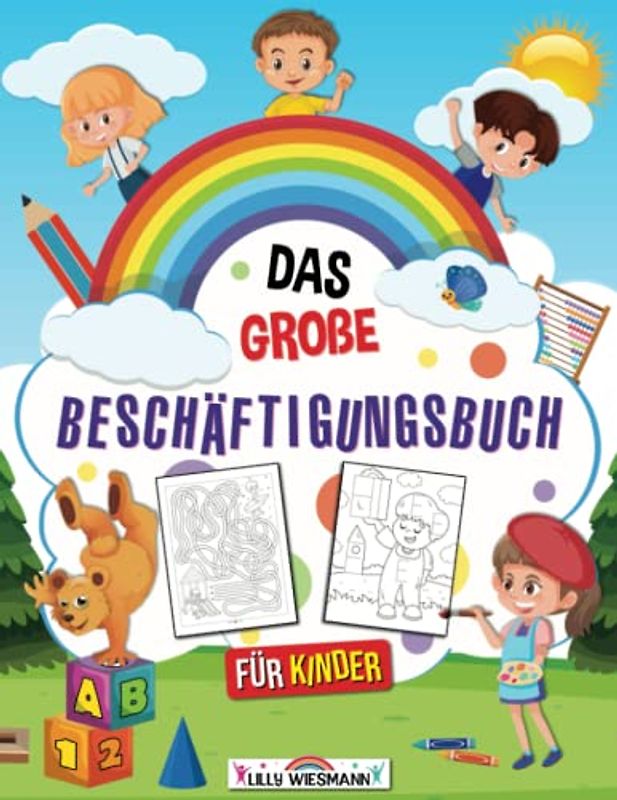 Das große Beschäftigungsbuch für Kinder: So gelingt der Start in die Schule! - Übungen und Rätsel für Vorschulkinder