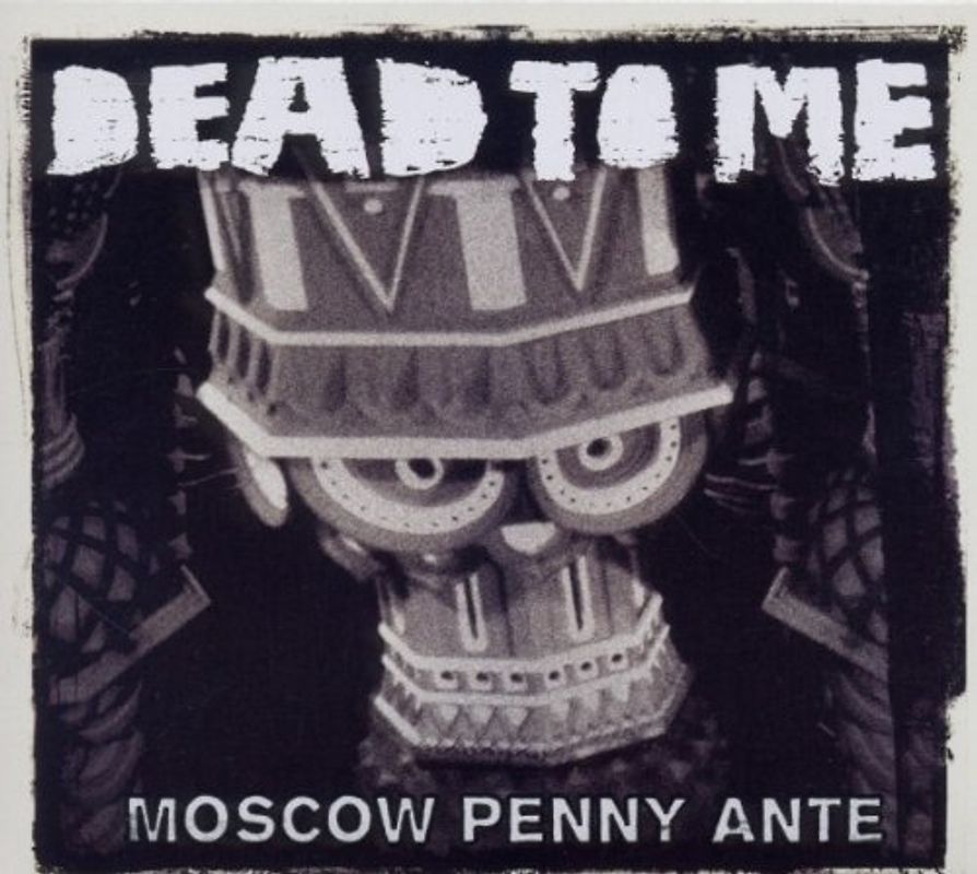 Dead to Me - Moscow Penny Ante