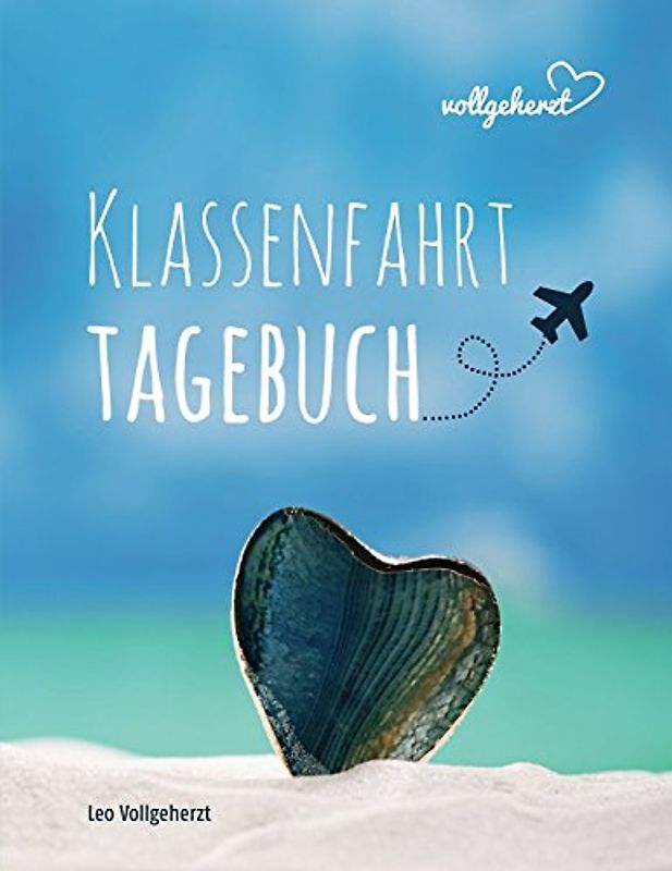 vollgeherzt: Klassenfahrt-Tagebuch