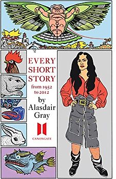 Every Short Story by Alasdair Gray 1951-2012