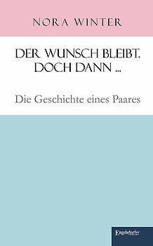 Der Wunsch bleibt. Doch dann ...