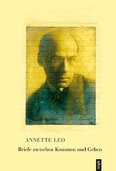 Briefe zwischen Kommen und Gehen