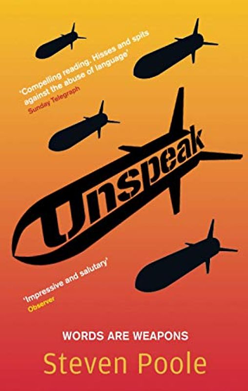 Unspeak: Words Are Weapons - Poole, Steven